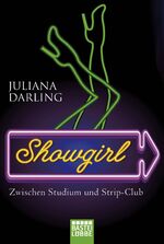 ISBN 9783404607730: Showgirl – Zwischen Studium und Strip-Club