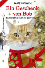 ISBN 9783404608461: Ein Geschenk von Bob - Ein Wintermärchen mit dem Streuner