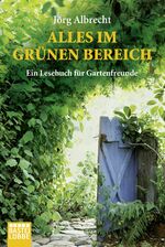 ISBN 9783404608676: Alles im grünen Bereich - Ein Lesebuch für Gartenfreunde