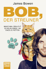 ISBN 9783404609345: Bob, der Streuner: Bowen, Bob . Das Buch zum Kinofilm (James Bowen Bücher, Band 1)