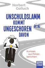 ISBN 9783404609802: Unschuldslamm kommt ungeschoren davon: Kurioses aus Polizeiberichten Kurioses aus Polizeiberichten