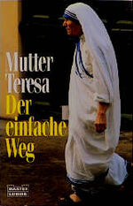 ISBN 9783404613991: Mutter Teresa - Der einfache Weg