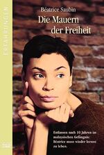 ISBN 9783404614028: Die Mauern der Freiheit (Erfahrungen. Bastei Lübbe Taschenbücher)