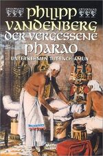 ISBN 9783404614820: Der vergessene Pharao - Unternehmen Tut-Ench-Amun