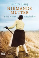 ISBN 9783404616008: Niemands Mutter - Eine wahre Geschichte