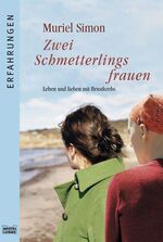 ISBN 9783404616244: Zwei Schmetterlingsfrauen: Leben u. Lieben mit Brustkrebs Simon, Muriel