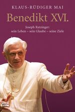 ISBN 9783404616640: Benedikt XVI. Joseph Ratzinger, sein Leben - sein Glaube.