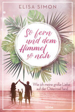 ISBN 9783404617241: So fern und dem Himmel so nah - Wie ich meine große Liebe auf der Osterinsel fand