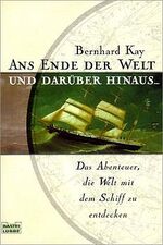 ISBN 9783404641826: Ans Ende der Welt und darüber hinaus... - Das Abenteuer, die Welt mit dem Schiff zu entdecken