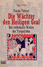 Die Wächter des Heiligen Gral – Das verborgene Wissen der Tempelritter