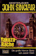 ISBN 9783404731145: Yakuza-Rache, JOHN SINCLAIR, GEISTERJÄGER