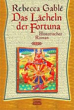 Rebecca Gablé: DAS LÄCHELN DER FORTUNA. 