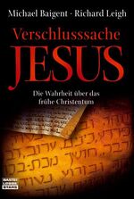 ISBN 9783404770984: Verschlusssache Jesus - Die Wahrheit über das frühe Christentum