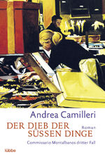 ISBN 9783404920761: Der Dieb der süßen Dinge – Commissario Montalbanos dritter Fall. Roman