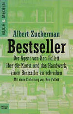 ISBN 9783404940080: Bestseller: Der Agent von Ken Follett über die Kunst und das Handwerk, einen Bestseller zu schreiben von Albert Zuckerman und Ken Follett Bestseller Megaseller internationalen Bestsellerlisten Buchmar