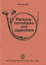 Handbuch der Jagdmusik / Parforcehornstücke und Jägerchöre