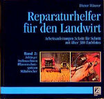 Reparaturhelfer für den Landwirt – Anhänger, Drillmaschinen, Pflanzenschutzspritzen, Mähdrescher