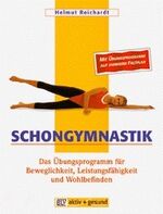 ISBN 9783405150525: Schongymnastik – Das Übungsprogramm für Beweglichkeit, Leistungsfähigkeit und Wohlbefinden