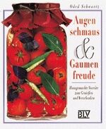ISBN 9783405151508: Augenschmaus & Gaumenfreude – Hausgemachte Vorräte zum Geniessen und Verschenken
