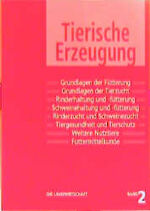 Die Landwirtschaft. Lehrbuch für die landwirtschaftlichen Fachschulen, für Betriebsleiter und Meister / Tierische Erzeugung