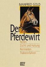 ISBN 9783405154769: Der Pferdewirt – Reiten - Zucht und Haltung - Rennreiten - Trabrennfahren