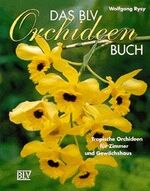 ISBN 9783405154806: Das BLV Orchideen-Buch. Tropische Orchideen für Zimmer und Gewächshaus.