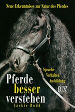 ISBN 9783405154875: Pferde besser verstehen: Neue Erkenntnisse zur Natur des Pferdes. Sprache, Verhalten, Ausbildung. Ein Praxis-Ratgeber für eine harmonische Beziehung basierend auf gegenseitigem Vertrauen