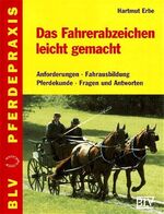 Das Fahrerabzeichen leicht gemacht - Anforderungen, Fahrausbildung, Pferdekunde, Fragen und Antworten