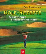 ISBN 9783405156824: Golf-Rezepte – 72 schwierige Situationen meistern