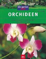 ISBN 9783405157579: Orchideen - Die schönsten Arten und Hybriden. Auswählen und Pflegen