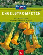 ISBN 9783405157609: Engelstrompeten [Neubuch] Die schönsten Sorten, Pflegen, Überwintern, Vermehren