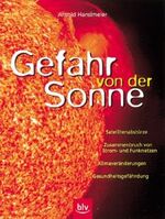 ISBN 9783405158927: Gefahr von der Sonne: Satellitenabstürze, Zusammenbruch von Strom- und Funknetzen