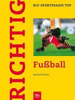 ISBN 9783405159887: Richtig Fußball