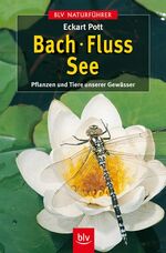 ISBN 9783405160173: Bach · Fluss · See: Pflanzen und Tiere unserer Gewässer