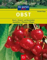 Obst - Baum-, Strauch- und Beerenobst Auswählen · Pflanzen · Pflegen