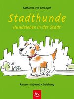 ISBN 9783405164850: Stadthunde – Hundeleben in der Stadt – Rassen · Aufwand · Erziehung