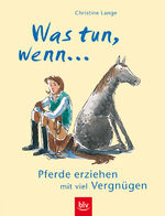 ISBN 9783405166243: Was tun, wenn... - Pferde erziehen mit viel Vergnügen