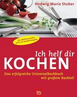 ISBN 9783405166540: Ich helf dir kochen – Das erfolgreiche Universalkochbuch mit grossem Backteil