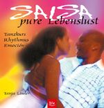 Salsa – pure Lebenslust – Tanzkurs, Rhythmus, Emoción