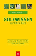 ISBN 9783405166632: Golfwissen auf einen Blick – Ausrüstung, Regeln, Etikette, Spiel und Technik