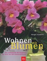 ISBN 9783405166861: Wohnen mit Blumen – Der umfassende BLV Ratgeber für mehr als 500 Zimmerpflanzen