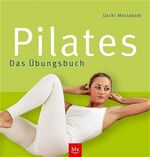 Pilates – Das Übungsbuch