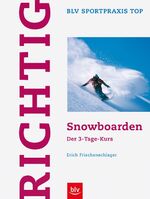 ISBN 9783405167936: Richtig Snowboarden - Der 3-Tage-Kurs