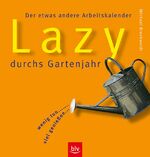 ISBN 9783405168070: Lazy durchs Gartenjahr