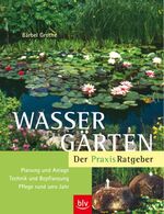 ISBN 9783405168346: Wassergärten – Der Praxis-Ratgeber: Planung und Anlage · Technik und Bepflanzung · Pflege rund ums Jahr. [Neubuch].