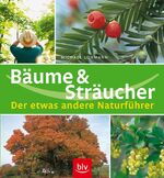 ISBN 9783405168759: Bäume & Sträucher. Der etwas andere Naturführer