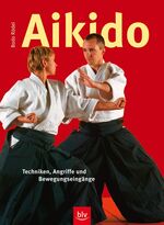 Aikido – Techniken, Angriffe und Bewegungseingänge