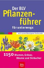 ISBN 9783405169084: Der BLV Pflanzenführer für unterwegs. 1150 Blumen, Gräser, Bäume und Sträucher.