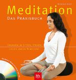 ISBN 9783405169343: Meditation – Das Praxisbuch – Übungen im Sitzen, Stehen, Liegen und in Bewegung Stopper: Geführte Meditation auf CD