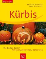 ISBN 9783405169688: Kürbis: Die besten Sorten. Anbauen, Zubereiten, Dekorieren